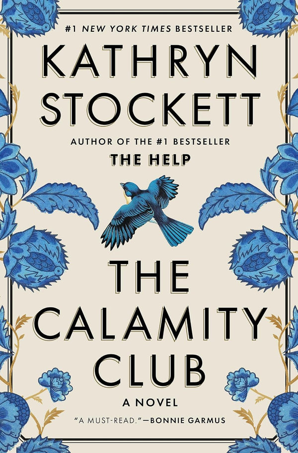 Book cover for 'The Calamity Club' by Kathryn Stockett, featuring a cream background with blue floral illustrations and a blue bird in the center.